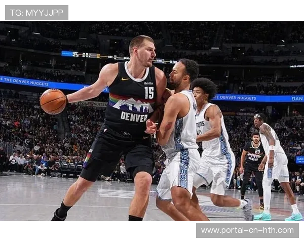 掘金122-116力克灰熊,约基奇26分15篮板11助攻准三双 掘金122-116力克灰熊,约基奇26分15篮板11助攻准三双